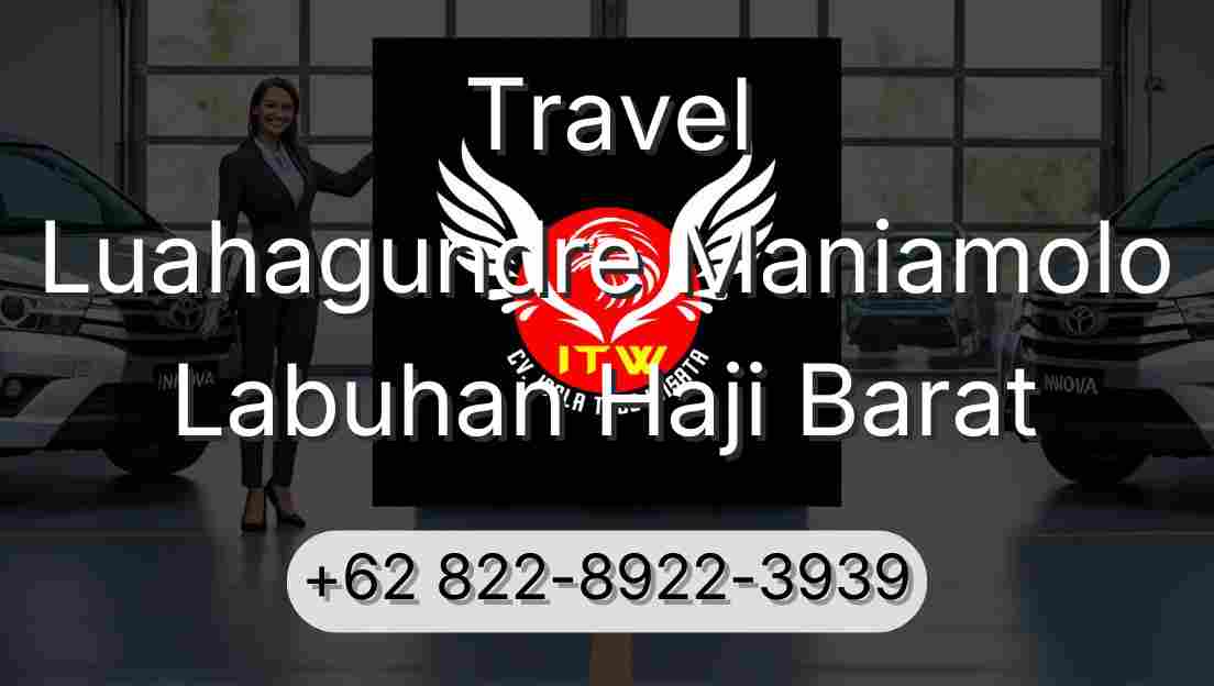 Travel Luahagundre Maniamolo Labuhan Haji Barat