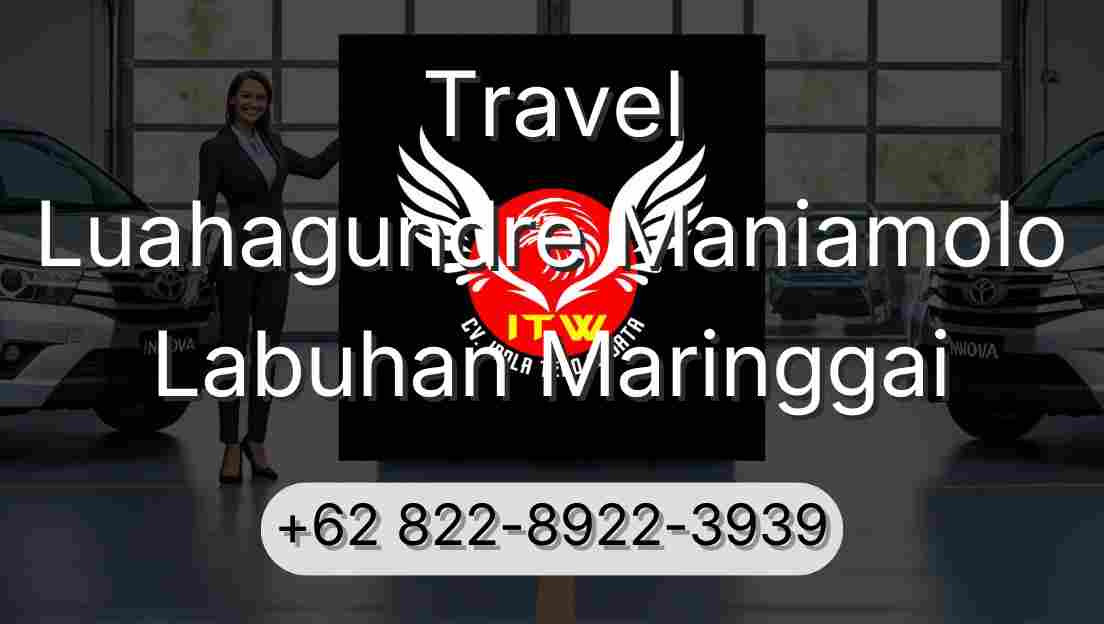 Travel Luahagundre Maniamolo Labuhan Maringgai