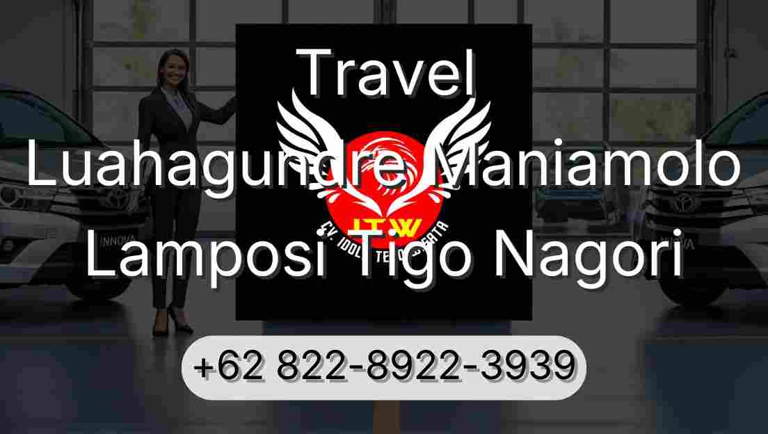 Travel Luahagundre Maniamolo Lamposi Tigo Nagori