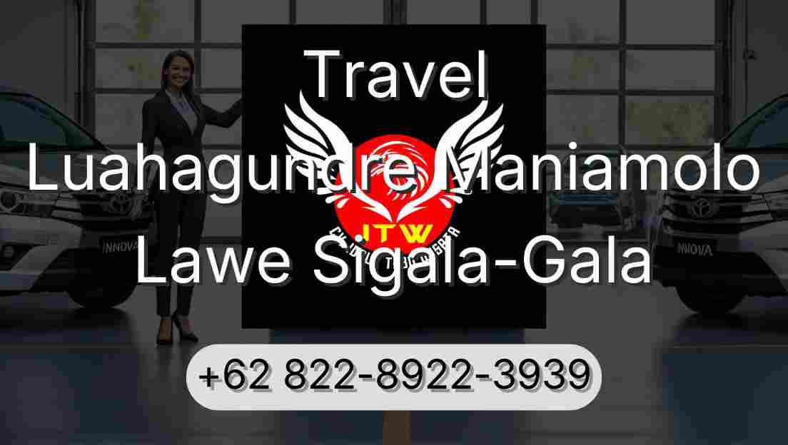 Travel Luahagundre Maniamolo Lawe Sigala-Gala
