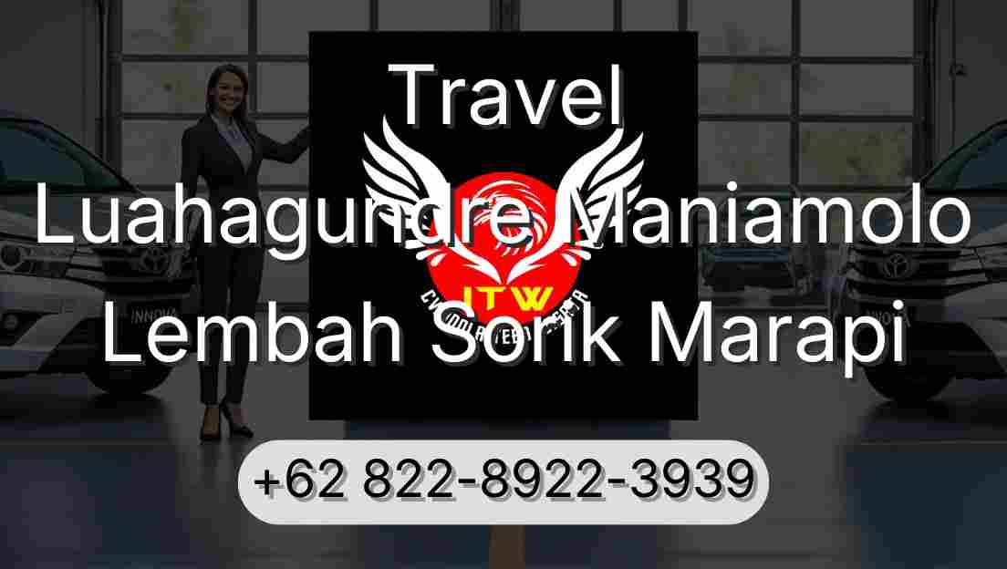 Travel Luahagundre Maniamolo Lembah Sorik Marapi