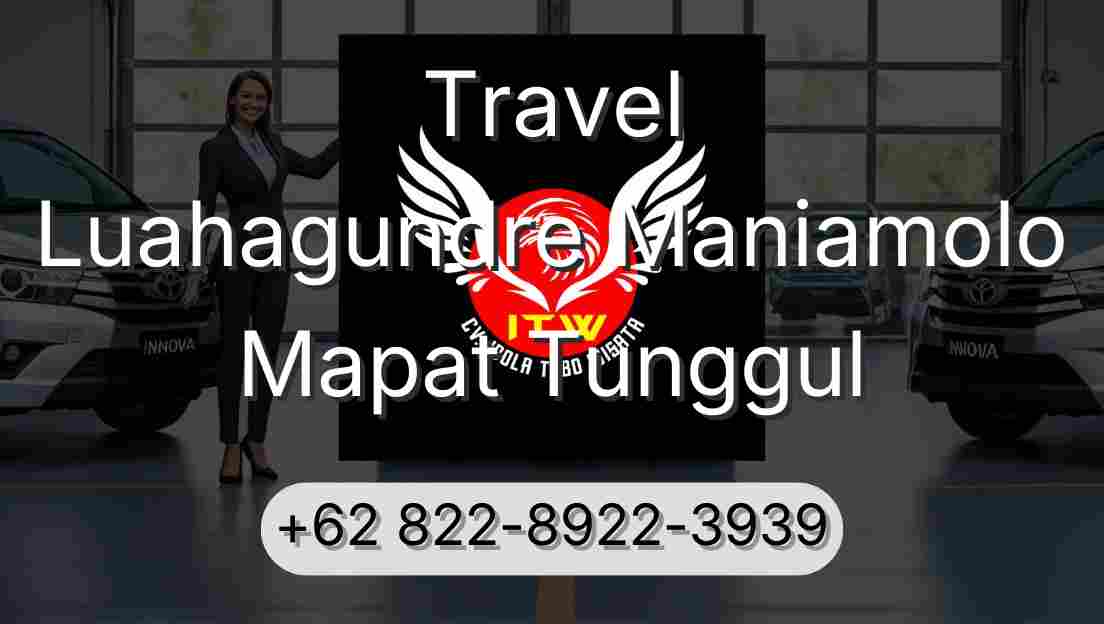 Travel Luahagundre Maniamolo Mapat Tunggul