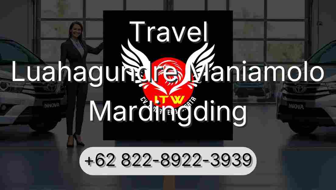 Travel Luahagundre Maniamolo Mardingding