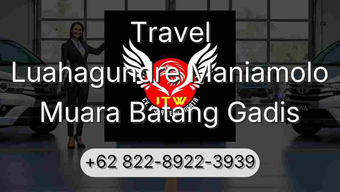 Travel Luahagundre Maniamolo Muara Batang Gadis