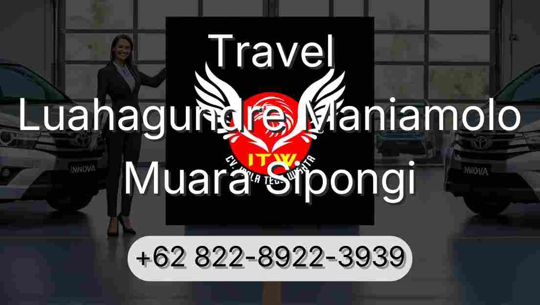 Travel Luahagundre Maniamolo Muara Sipongi