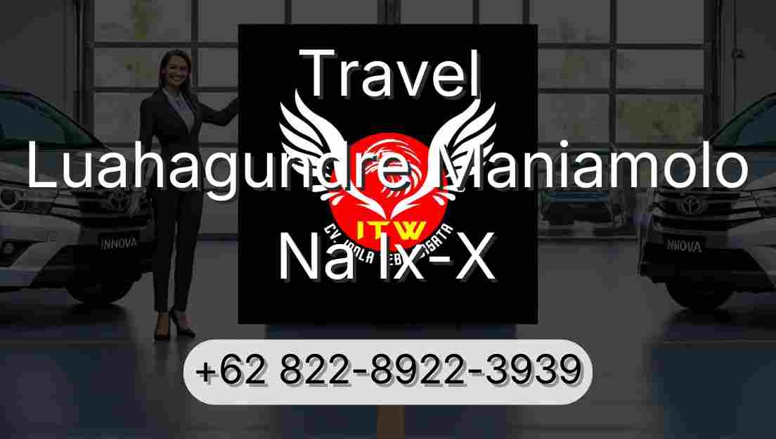 Travel Luahagundre Maniamolo Na Ix-X