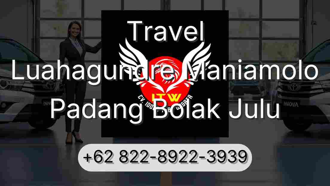 Travel Luahagundre Maniamolo Padang Bolak Julu