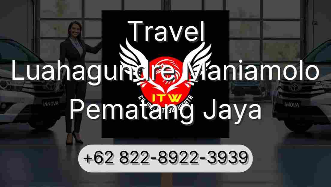 Travel Luahagundre Maniamolo Pematang Jaya