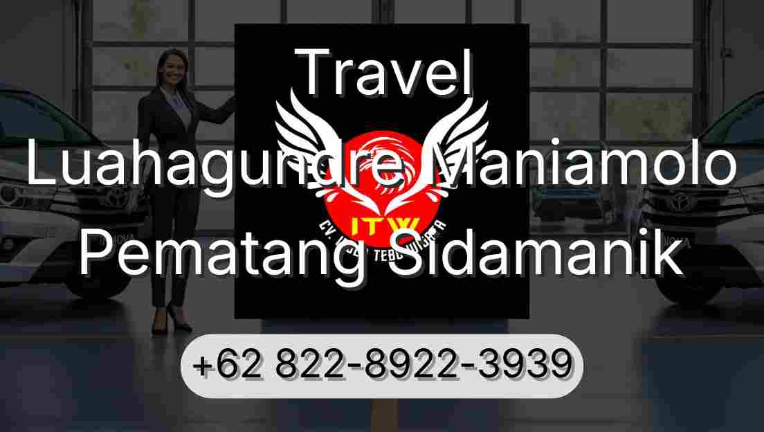 Travel Luahagundre Maniamolo Pematang Sidamanik