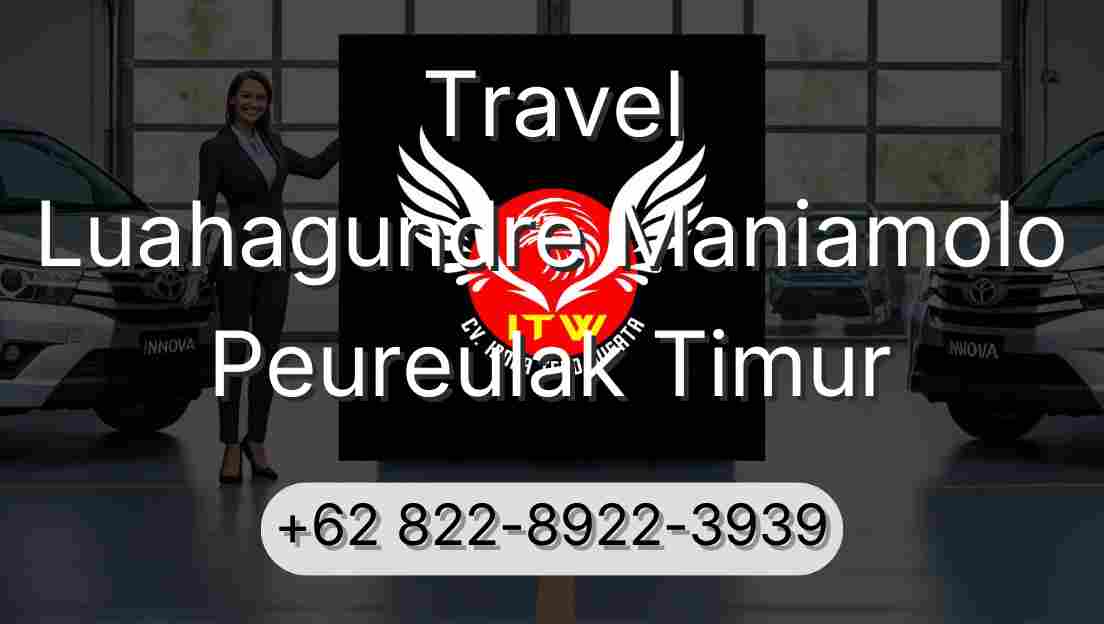 Travel Luahagundre Maniamolo Peureulak Timur