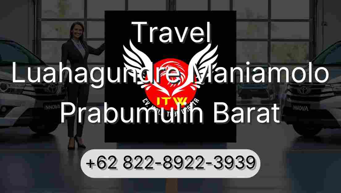 Travel Luahagundre Maniamolo Prabumulih Barat