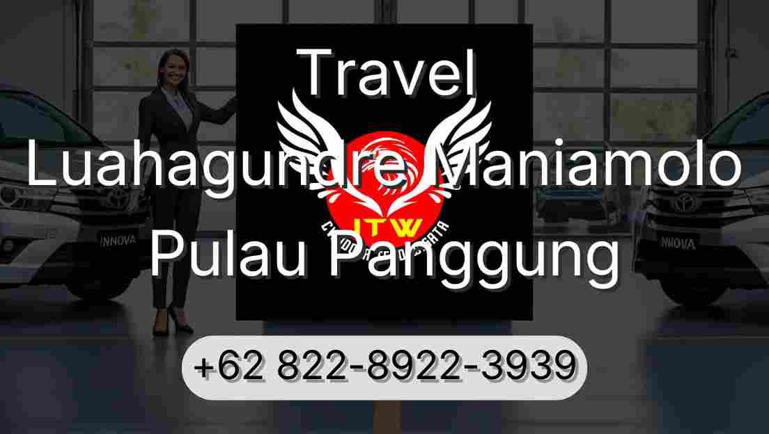 Travel Luahagundre Maniamolo Pulau Panggung