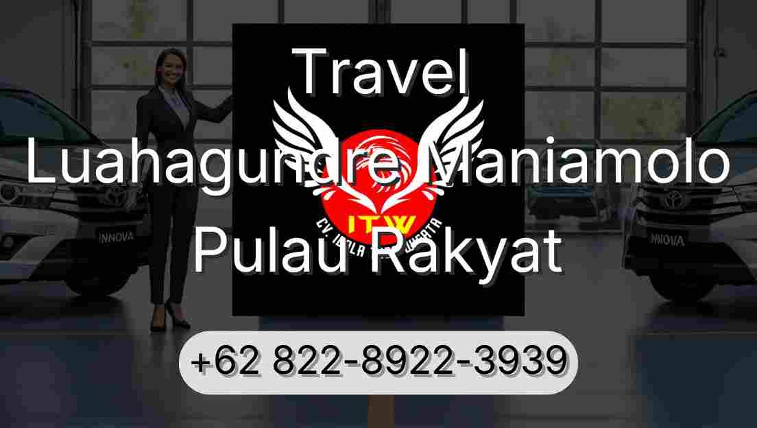 Travel Luahagundre Maniamolo Pulau Rakyat