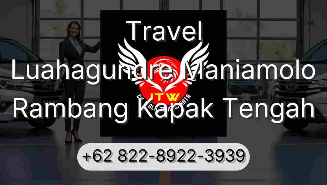 Travel Luahagundre Maniamolo Rambang Kapak Tengah