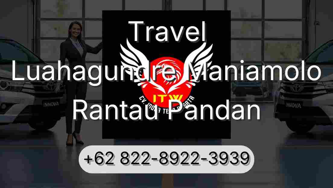Travel Luahagundre Maniamolo Rantau Pandan