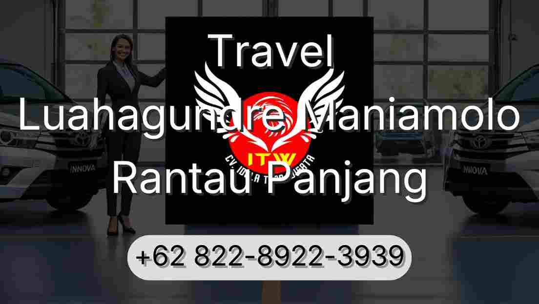 Travel Luahagundre Maniamolo Rantau Panjang