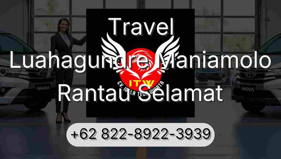 Travel Luahagundre Maniamolo Rantau Selamat