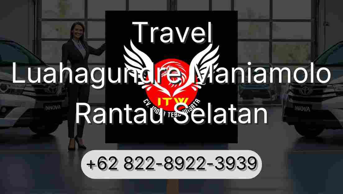 Travel Luahagundre Maniamolo Rantau Selatan
