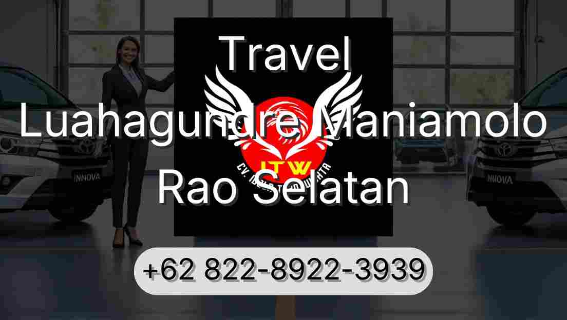 Travel Luahagundre Maniamolo Rao Selatan