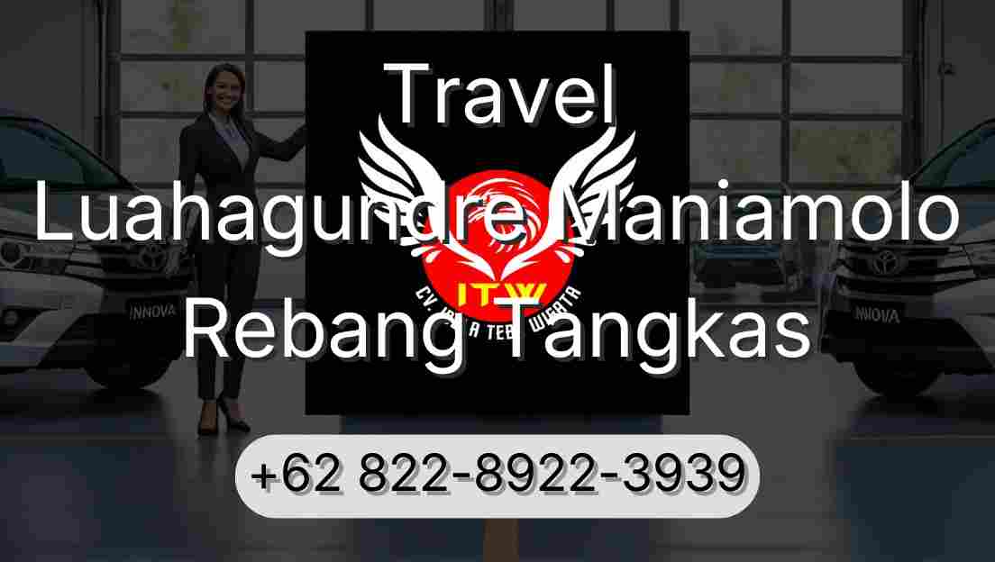 Travel Luahagundre Maniamolo Rebang Tangkas