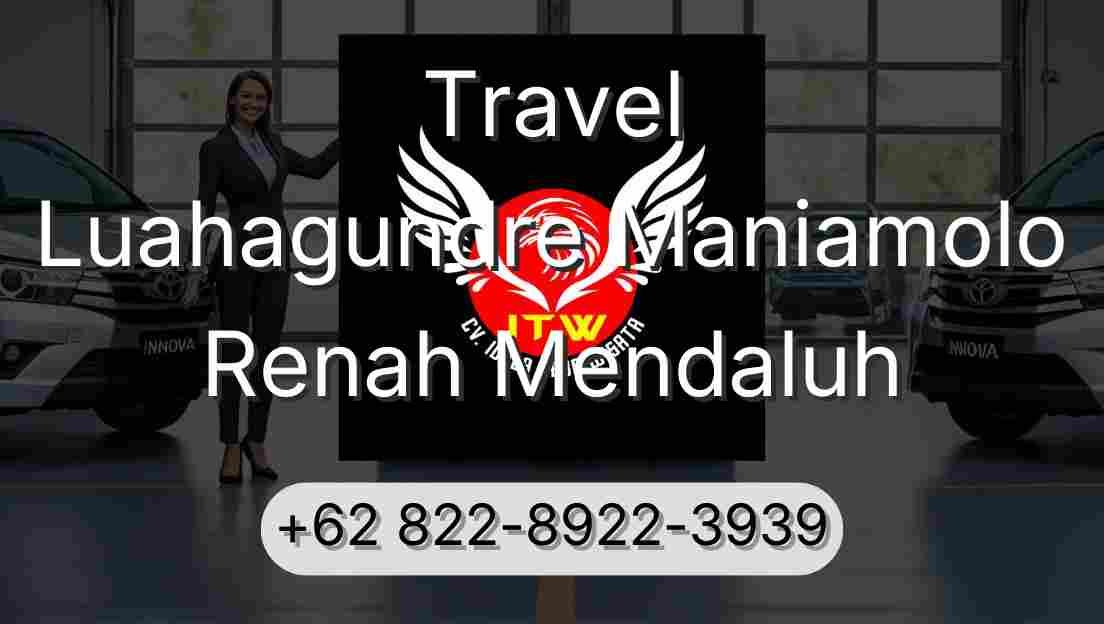 Travel Luahagundre Maniamolo Renah Mendaluh