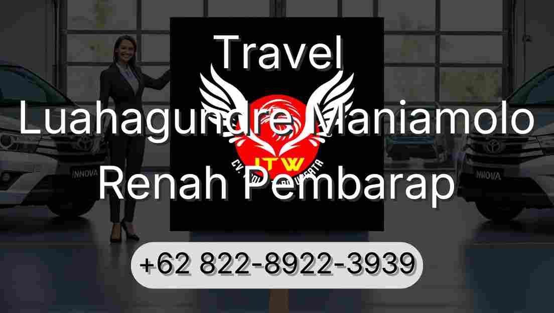 Travel Luahagundre Maniamolo Renah Pembarap