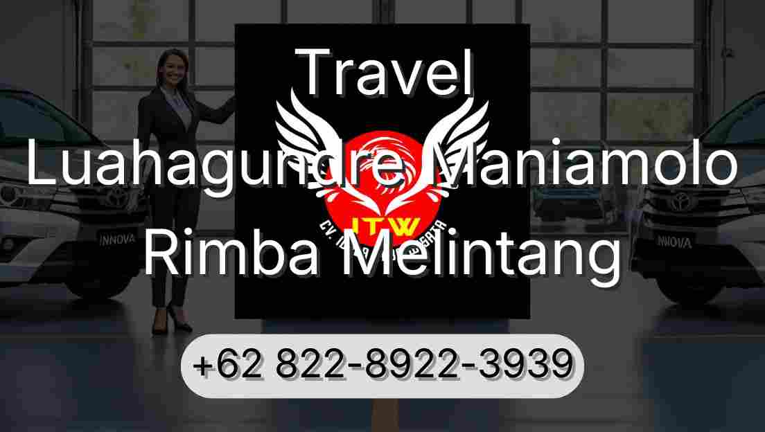 Travel Luahagundre Maniamolo Rimba Melintang