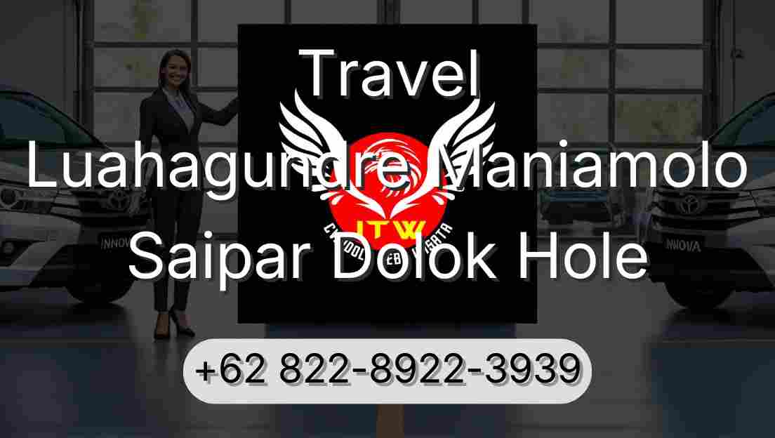 Travel Luahagundre Maniamolo Saipar Dolok Hole