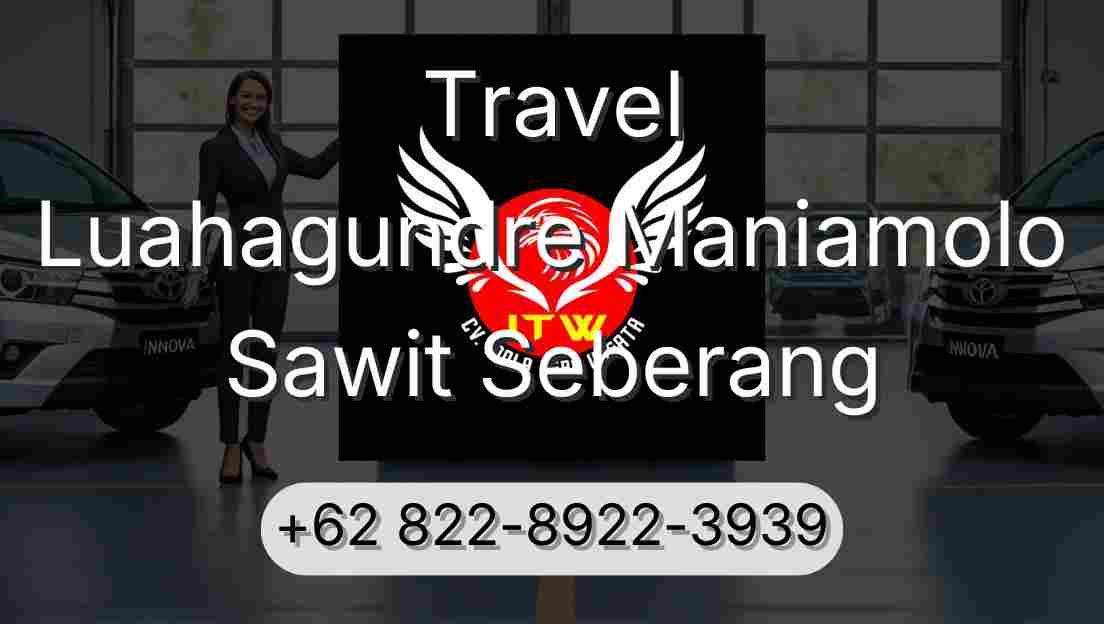 Travel Luahagundre Maniamolo Sawit Seberang