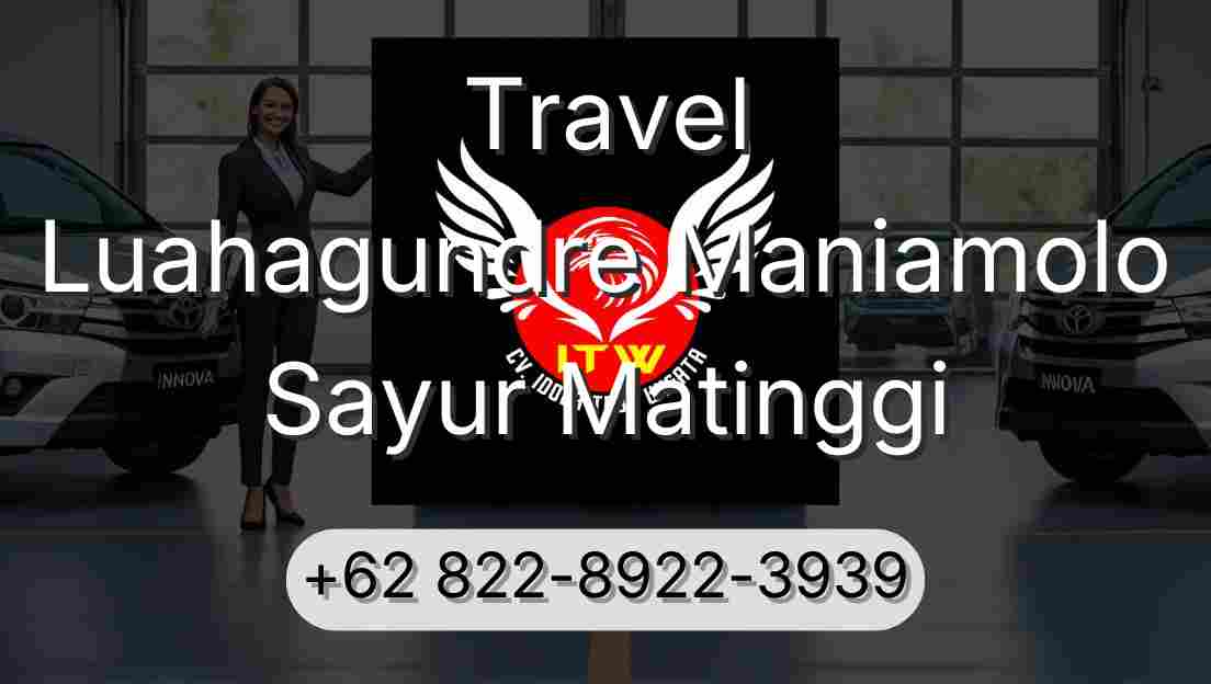 Travel Luahagundre Maniamolo Sayur Matinggi