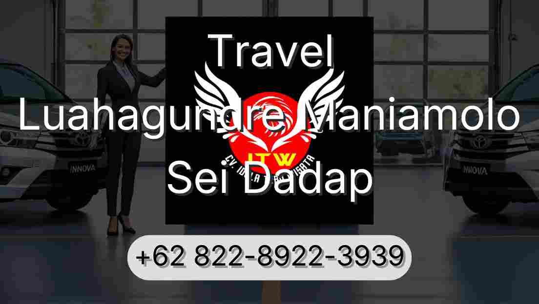 Travel Luahagundre Maniamolo Sei Dadap