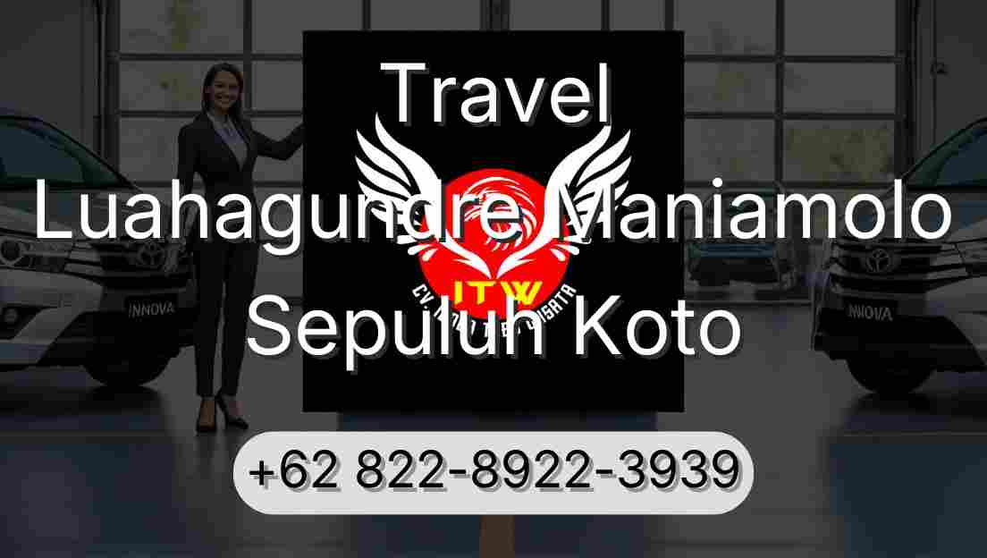 Travel Luahagundre Maniamolo Sepuluh Koto