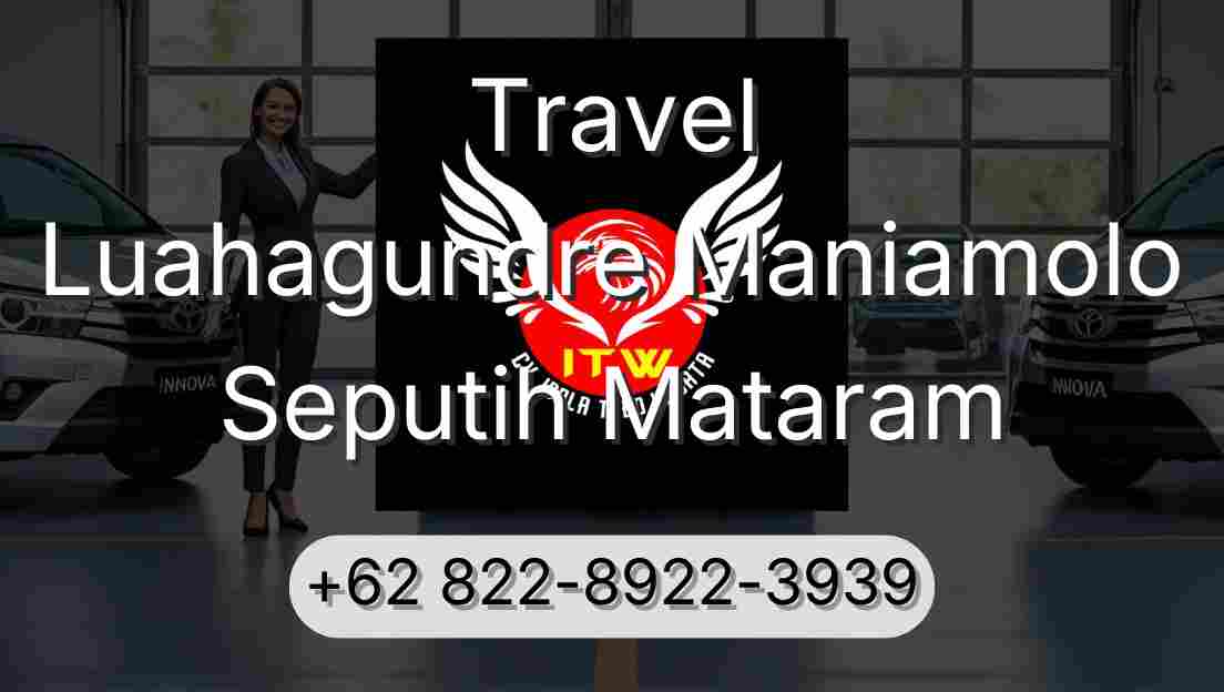 Travel Luahagundre Maniamolo Seputih Mataram