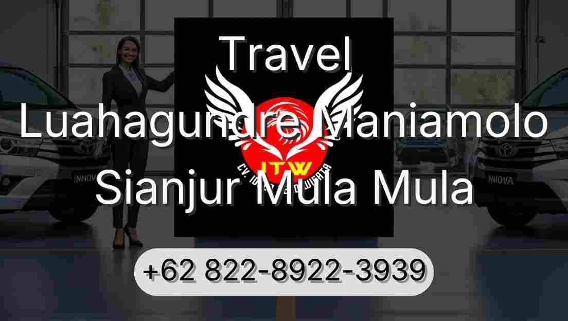 Travel Luahagundre Maniamolo Sianjur Mula Mula