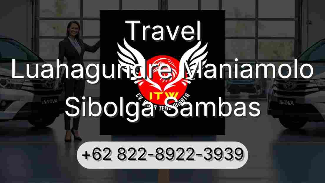Travel Luahagundre Maniamolo Sibolga Sambas