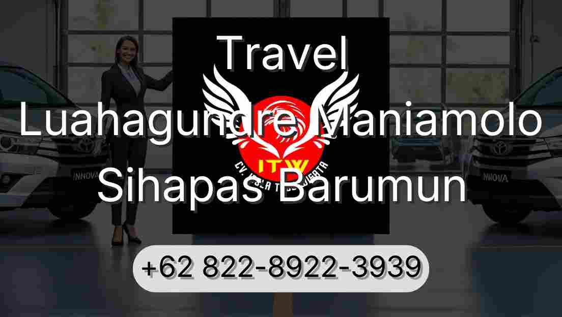 Travel Luahagundre Maniamolo Sihapas Barumun