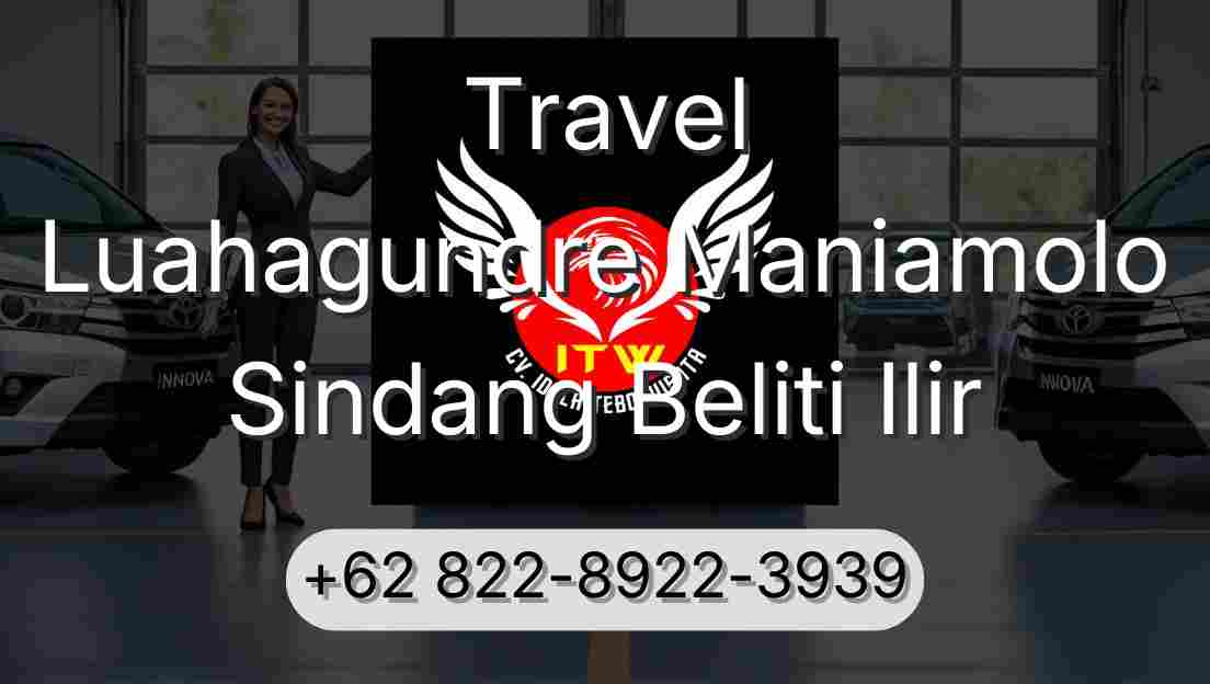 Travel Luahagundre Maniamolo Sindang Beliti Ilir
