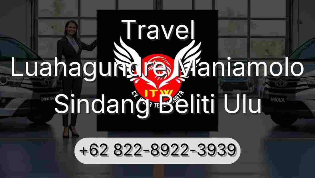 Travel Luahagundre Maniamolo Sindang Beliti Ulu