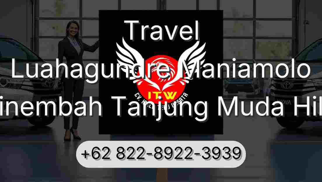Travel Luahagundre Maniamolo Sinembah Tanjung Muda Hilir