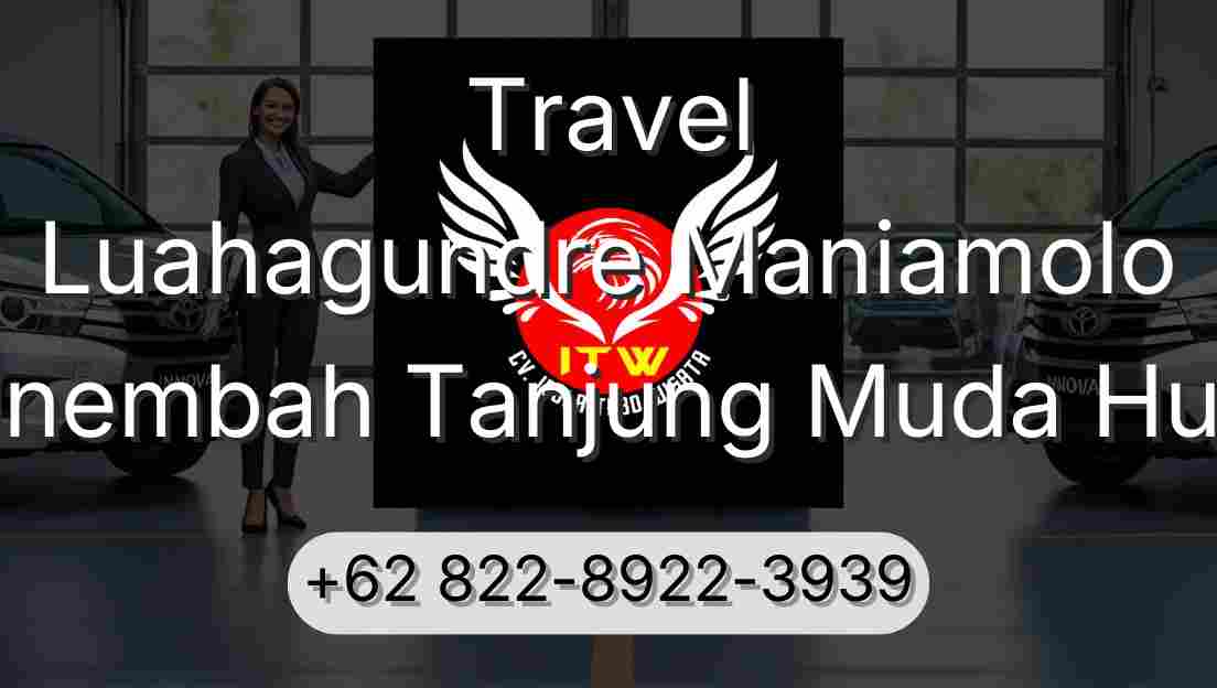 Travel Luahagundre Maniamolo Sinembah Tanjung Muda Hulu