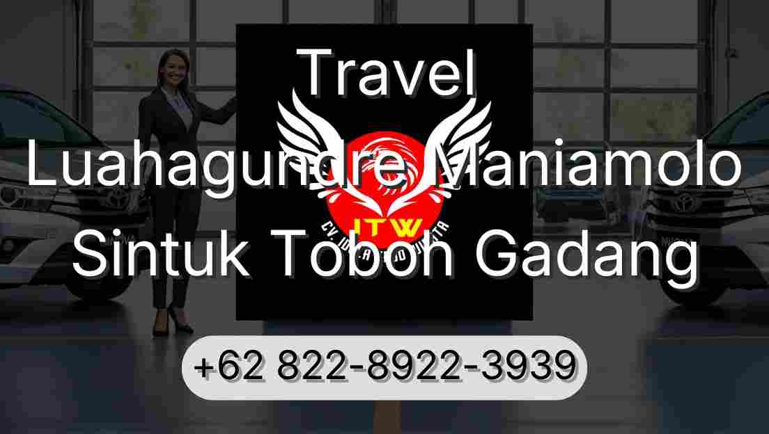 Travel Luahagundre Maniamolo Sintuk Toboh Gadang