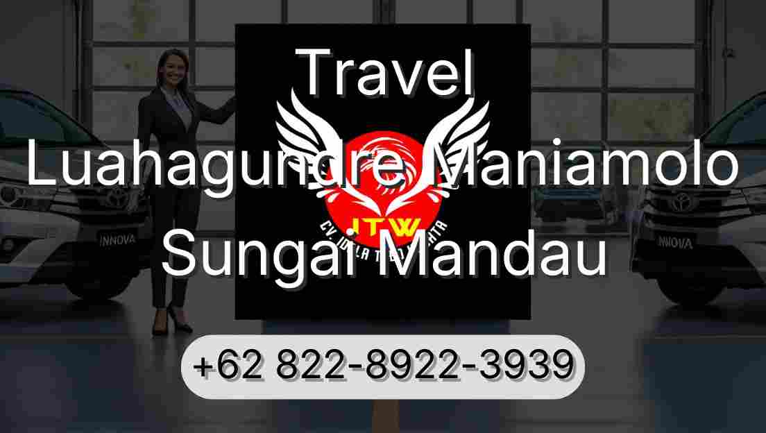 Travel Luahagundre Maniamolo Sungai Mandau