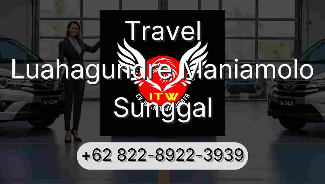 Travel Luahagundre Maniamolo Sunggal