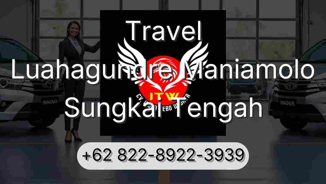Travel Luahagundre Maniamolo Sungkai Tengah