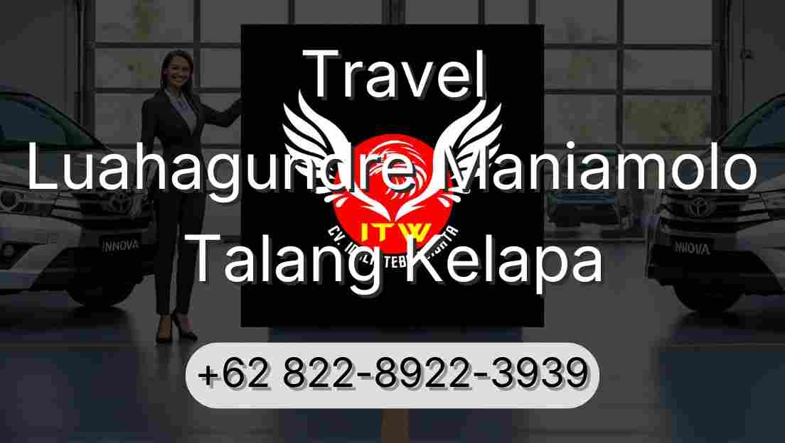Travel Luahagundre Maniamolo Talang Kelapa