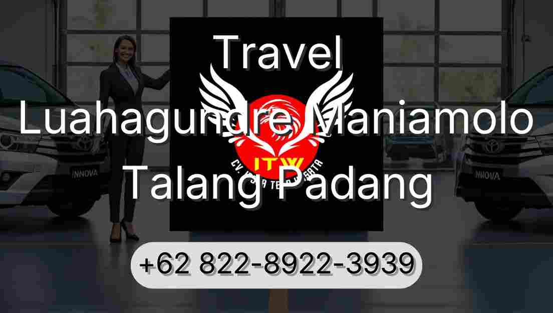 Travel Luahagundre Maniamolo Talang Padang