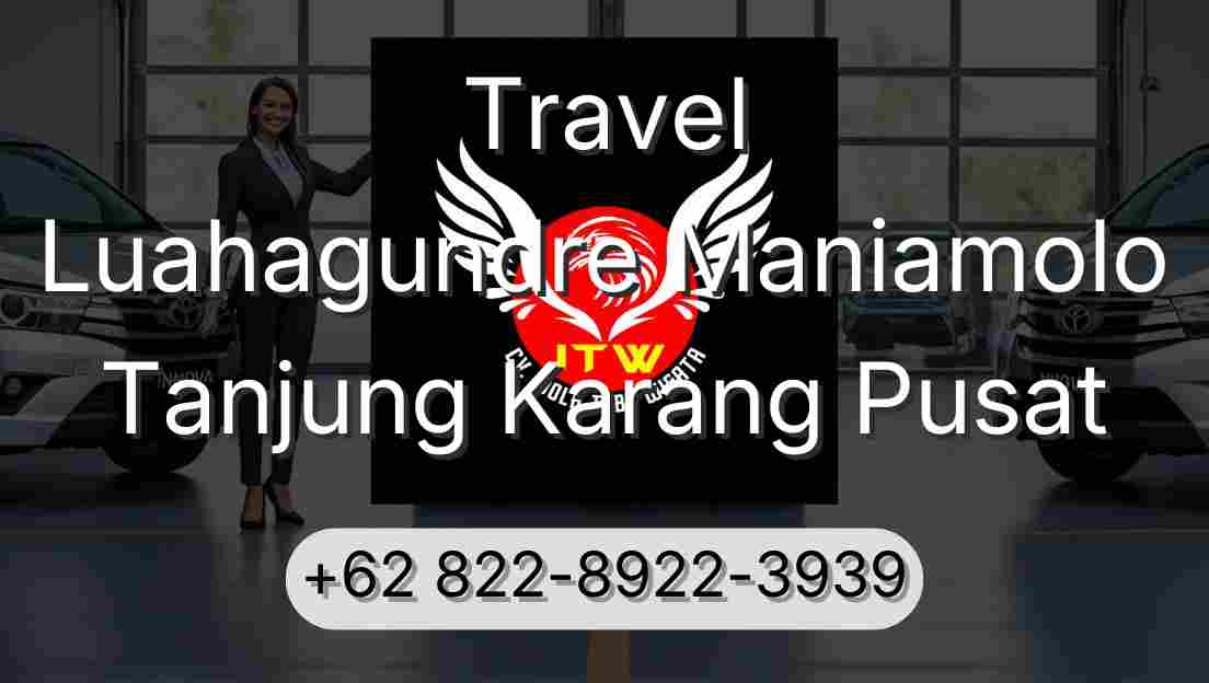 Travel Luahagundre Maniamolo Tanjung Karang Pusat