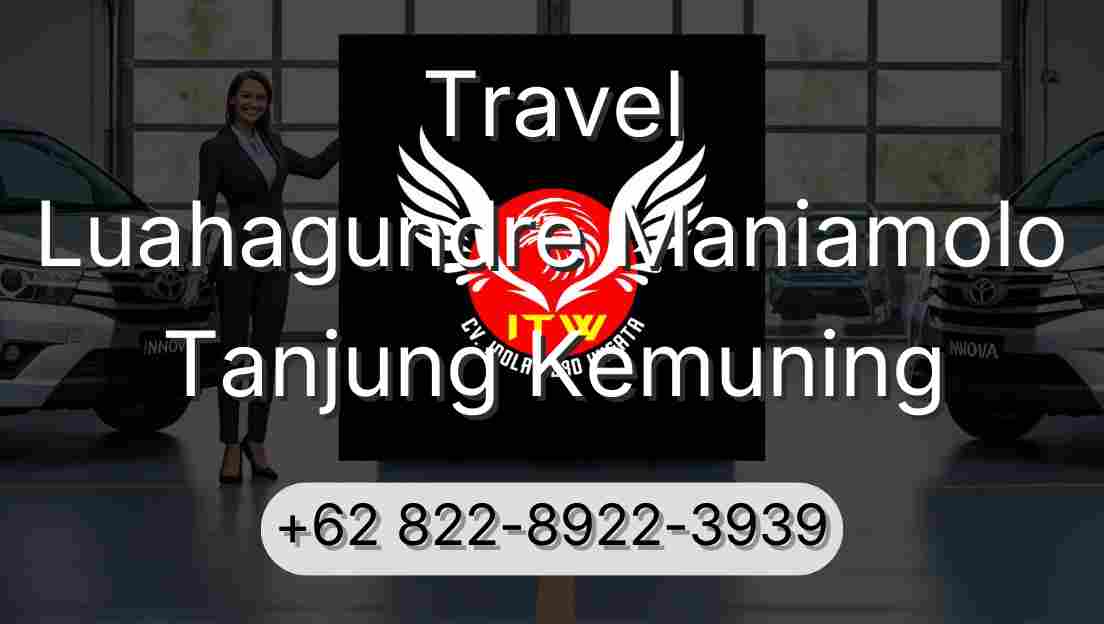 Travel Luahagundre Maniamolo Tanjung Kemuning