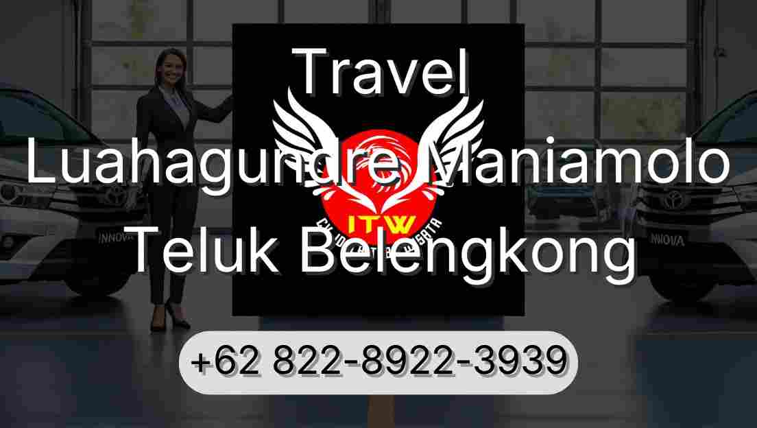 Travel Luahagundre Maniamolo Teluk Belengkong
