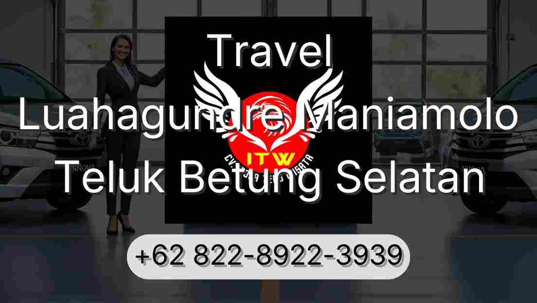 Travel Luahagundre Maniamolo Teluk Betung Selatan